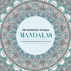100 Meditative Designs: Mandalas