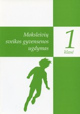 Moksleivių sveikos gyvensenos ugdymas. 1 klasė