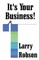 It's Your Business!