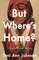 But Where's Home?
