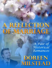 A Reflection of Marriage: A Pair of Historical Romances