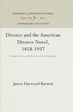 Divorce and the American Divorce Novel, 1858-1937