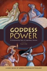 Goddess Power: A Kids' Book of Greek and Roman Mythology