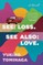 See Loss See Also Love
