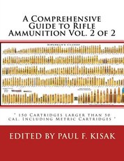 A Comprehensive Guide to Rifle Ammunition Vol. 2 of 2