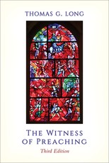 The Witness of Preaching, 3rd ed.