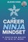 The Career Ninja Mindset(TM)