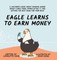 Eagle Learns to Earn Money