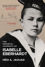 The Immortal Journeys of Isabelle Eberhardt