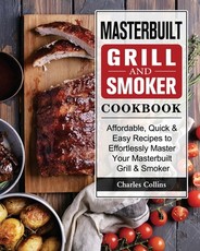 Masterbuilt Grill & Smoker Cookbook