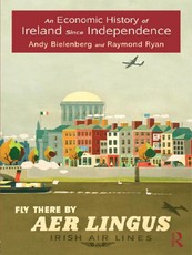 Bielenberg, A: Economic History of Ireland Since Independenc