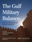 The Gulf Military Balance