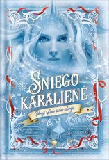 SNIEGO KARALIENĖ: tikroji Ledo šalies istorija – viena gražiausių ir garsiausių tikro pasakų karaliaus Hanso Christiano Anderseno pasakų
