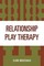 Relationship Play Therapy