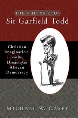 The Rhetoric of Sir Garfield Todd