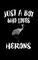 Just A Boy Who Loves Herons