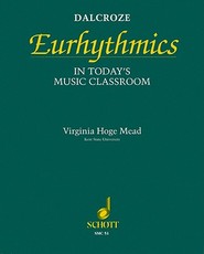 Dalcroze Eurhythmics in Today's Music Classroom