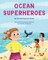 Ocean Superheroes