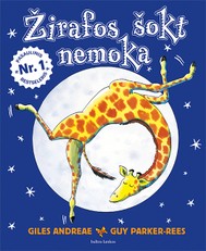 ŽIRAFOS ŠOKT NEMOKA: nuostabi eiliuota pasaka, įkvepianti nebijoti būti savimi