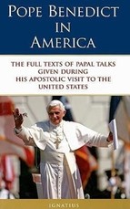 Benedict Xvi, P: Pope Benedict in America: The Full Texts of