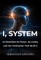 I, System