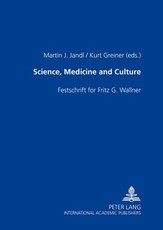 Science, Medicine and Culture; Festschrift for Fritz G. Wallner