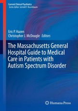 The Massachusetts General Hospital Guide to Medical Care in Patients with Autism Spectrum Disorder