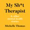 Thomas, M: My Sh*t Therapist