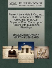 Pierre J. Lelandais & Co., Inc., et al., Petitioners, V. MDS Atron, Inc., et al. U.S. Supreme Court Transcript of Record with Supporting Pleadings