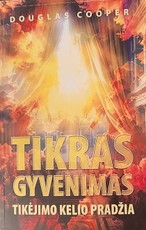 Tikras gyvenimas: tikėjimo kelio pradžia