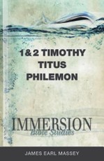 Immersion Bible Studies: 1 & 2 Timothy, Titus, Philemon