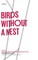 Birds without a Nest