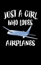Just A Girl Who Loves Airplanes