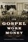 The Gospel of Work and Money