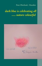 dark blue is celebrating all ..... nature colourful