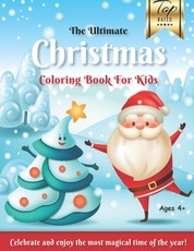 The Ultimate Christmas Coloring Book for Kids