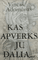 Kas apverks jų dalią...