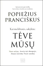 Kai meldžiatės sakykite: Tėve mūsų