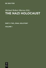 The Nazi Holocaust. Part 3: The Final Solution. Volume 1