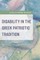 Disability in Greek Patristic Tradition