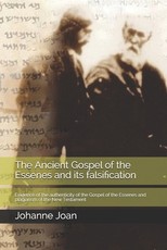 The Ancient Gospel of the Essenes and its falsification
