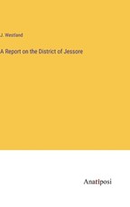 A Report on the District of Jessore