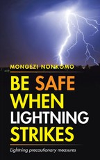 Nonkomo, M: Be Safe When Lightning Strikes