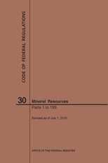 Code of Federal Regulations Title 30, Mineral Resources, Parts 1-199, 2019