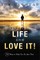 Take This Life and Love It!