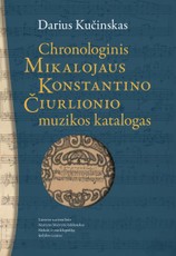 Chronologinis Mikalojaus Konstantino Čiurlionio muzikos katalogas. Skiriama Čiurlionio 150-osioms gimimo metinėms