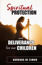 Spiritual Protection and Deliverance for Our Children
