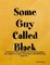 Some Guy Called Black