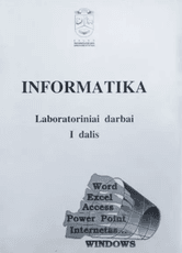 Informatika. Laboratoriniai darbai. 1 dalis