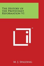 The History of the Protestant Reformation V1